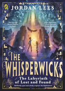 The Whisperwicks: The Labyrinth of Lost and Found - Jordan Lees