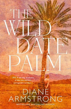 The Wild Date Palm - Diane Armstrong