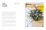 Wreaths: Fresh, Foraged & Dried Floral Arrangements - Katie Symth & Terri Chandler