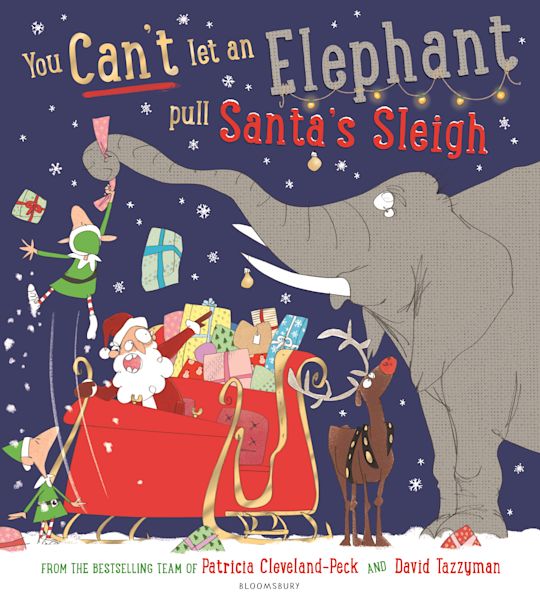 You Can't Let an Elephant Pull Santa's Sleigh - Patricia Cleveland-Peck (picture book)