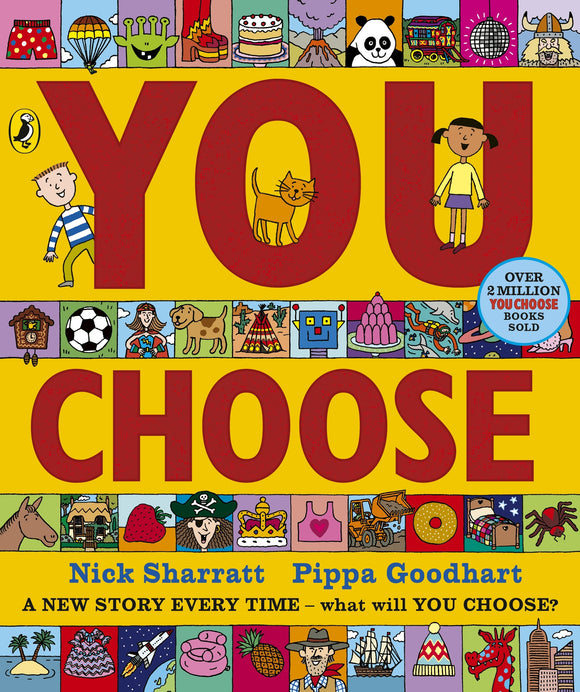 You Choose: A new story every time – what will YOU choose? -  Pippa Goodhart, Nick Sharratt