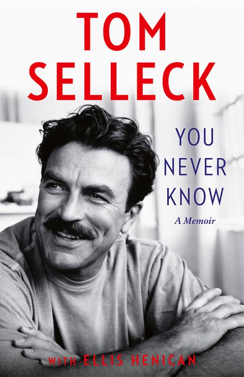 You Never Know: A Memoir - Tom Selleck with Ellis Henican