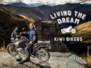 Living The Dream: Kiwi Bikers - George Lockyer