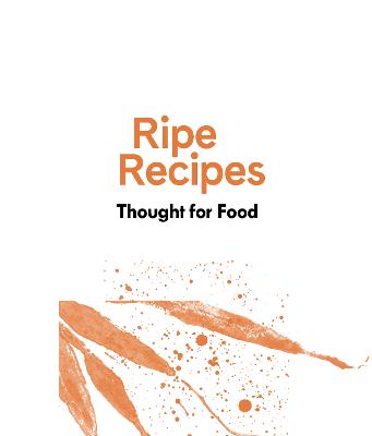 Ripe Recipes – Thought For Food