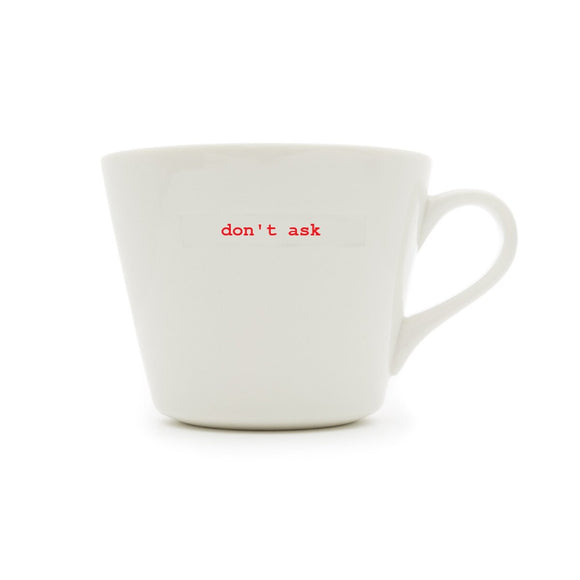 Mug - Don't Ask 350ml Bucket Mug