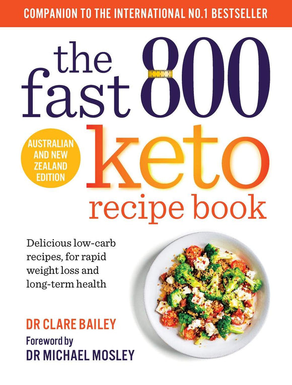 The Fast 800 Keto Recipe Book - Dr Claire Bailey
