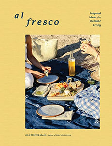 Al Fresco - Inspired Ideas for Outdoor Living - Julie Pointer Adams