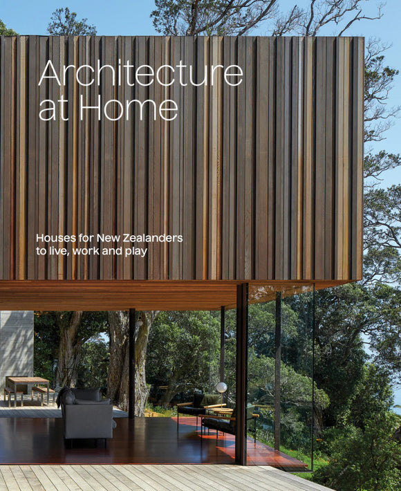 Architecture at Home: Houses for New Zealanders to Live, Work and Play