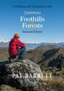Canterbury Foothills & Forests - Walking & Tramping Guide 2nd Edition - Pat Barrett