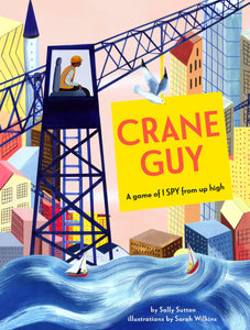 Crane Guy - A game of I Spy from up high - Sally Sutton