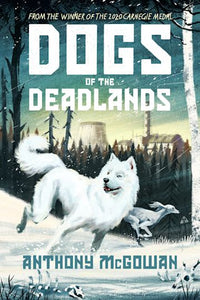 Dogs of the Deadlands - Anthony McGowan