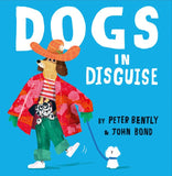 Dogs In Disguise - Peter Bently & John Bond