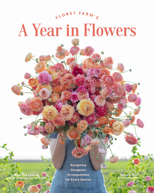 Floret Farm’s A Year in Flowers - Erin Benzakein