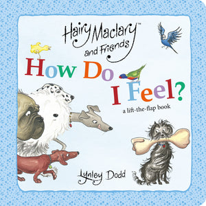 Hairy Maclary: How Do I Feel? - Lynley Dodd