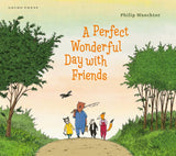 A Perfect Wonderful Day with Friends - Philip Waechter