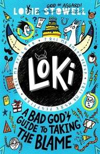 Loki: A Bad God's Guide To Taking The Blame - Louie Stowell