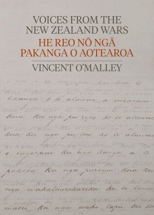 Voices from the New Zealand Wars | He Reo nō ngā Pakanga o Aotearoa - Vincent O'Malley