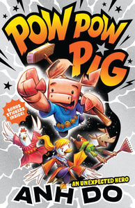 An Unexpected Hero: Pow Pow Pig 1 - Anh Do