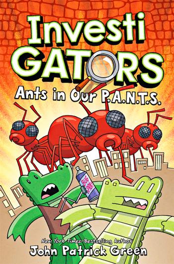 InvestiGators: Ants in Our P.A.N.T.S. Book 4 - John Patrick Green