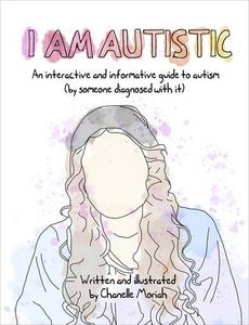 I Am Autistic - Chanelle Moriah
