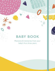 Baby Book - Moments and memories from your baby's first three years