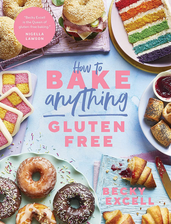 How to Bake Anything Gluten Free - Becky Excell