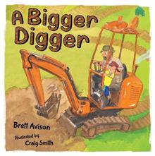 A Bigger Digger - Brett Avison