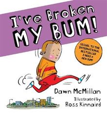 I've Broken My Bum! - Dawn McMillan