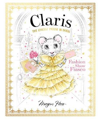 Claris:  Fashion Show Fiasco - Megan Hess