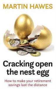 Cracking Open the Nest Egg - Martin Hawes