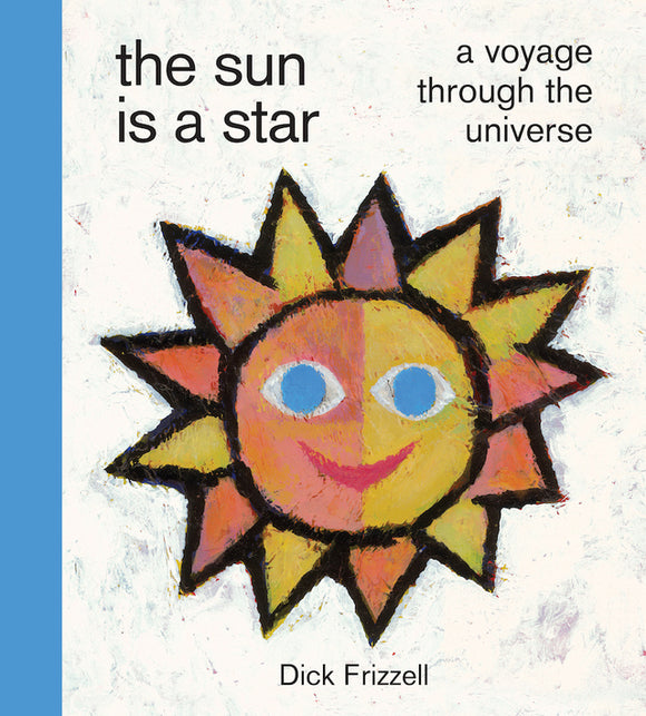 The Sun is a Star: A Voyage Through the Universe - Dick Frizzell