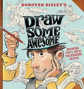 Draw Some Awesome - Donovan Bixley