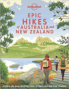 Epic Hikes of Australia & New Zealand - Lonely Planet