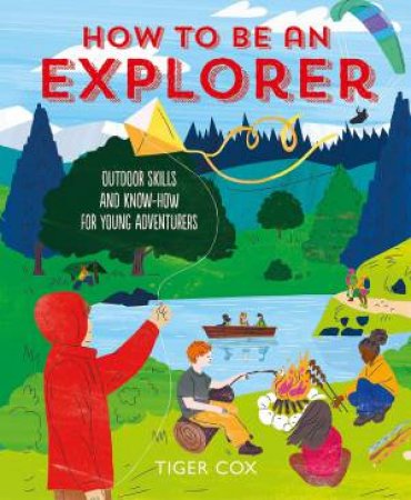 How To Be An Explorer - Tiger Cox
