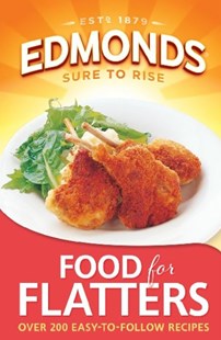 Edmonds - Food For Flatters : Over 200 Easy To Follow Recipes