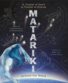 Matariki Around the World: a Cluster of Stars, a Cluster of Stories  - Rangi Matamua & Miriama Kamo