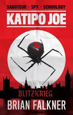 Katipo Joe: Blitzkrieg Book 1- Brian Falkner