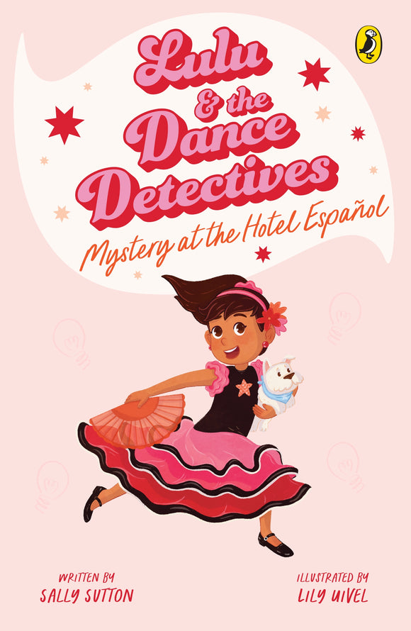 Lulu and the Dance Detectives #1: Mystery at the Hotel Espanol - Sally Sutton