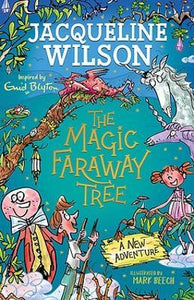The Magic Faraway Tree: A New Adventure - Jaqueline Wilson, inspired by Enid Blyton