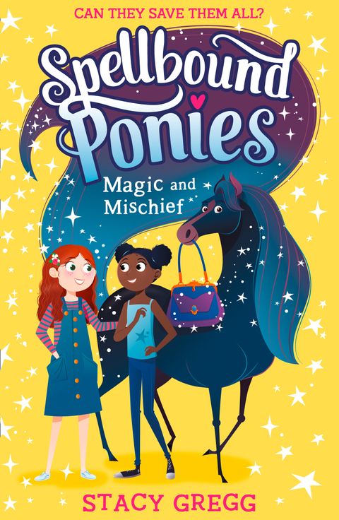 Spellbound Ponies (1) : Magic and Mischief - Stacey Gregg