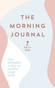 The Morning Journal: Five minutes a day to soothe your soul - My Self-Love Supply