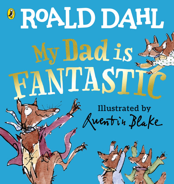 My Dad is Fantastic -  Roald Dahl