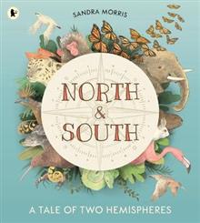 North and South A Tale of Two Hemispheres - Sandra Morris
