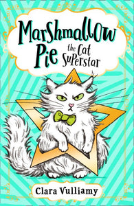 Marshmallow Pie The Cat Superstar Book 1 - Clara Vulliamy