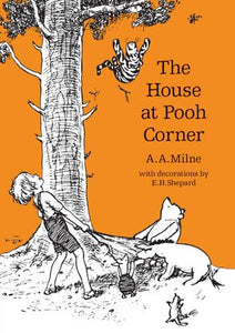 House at Pooh Corner Rejacket - A.A. Milne  Illustrated by E.H. Shepard