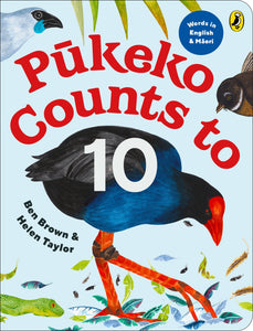 Pukeko Counts to 10 / Ka Tatau a Pukeko ki te 10 - Ben Brown & Helen Taylor