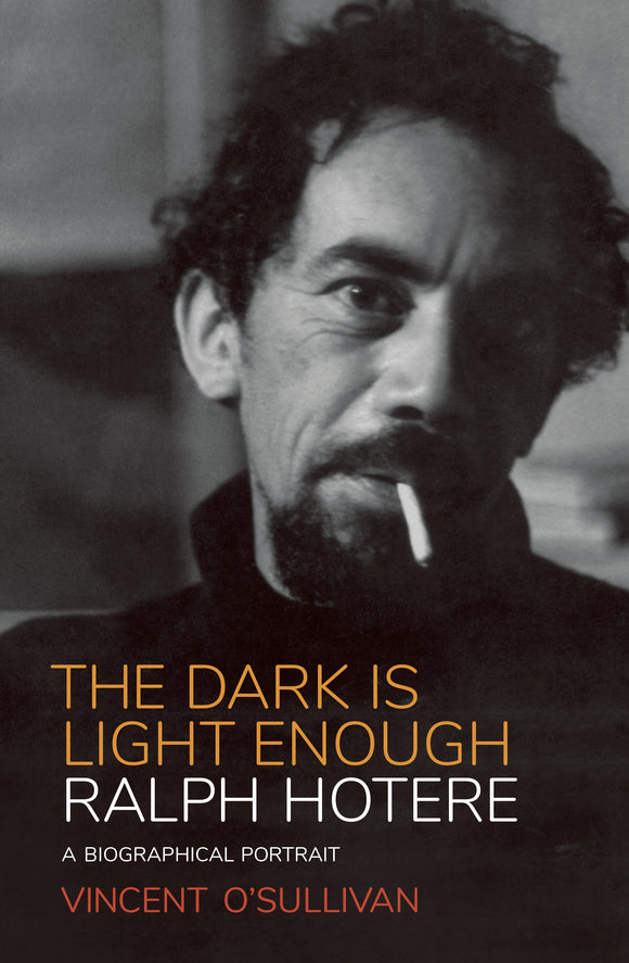 Ralph Hotere: The Dark is Light Enough - Vincent O'Sullivan