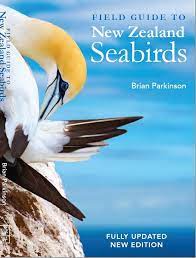 Field Guide to New Zealand Seabirds: Fully Updated 3rd Ed. - Brian Parkinson