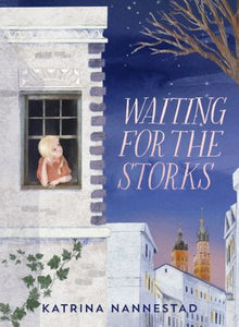 Waiting for the Storks - Katrina Nannestad
