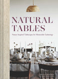 Natural Tables: Nature-Inspired Tablescapes for Memorable Gatherings - Shellie Pomeroy